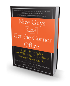 Nice Guys Can Get the Corner Office Nice Guys Can Get the Corner Office