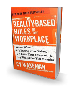 The Reality-Based Rules of the Workplace The Reality-Based Rules of the Workplace