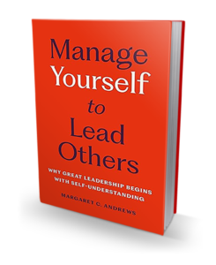 Manage Yourself to Lead Others